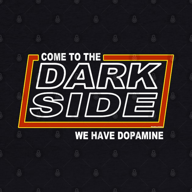 We Have Dopamine by SteveW50